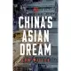 China’s Asian Dream: Empire Building Along the New Silk Road
