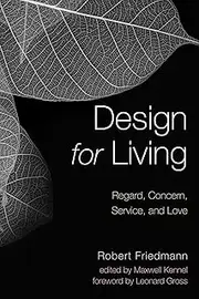 Design for Living: Regard, Concern, Service, and Love