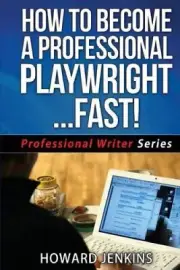 How To Become A Professional Playwright... Fast! (Professional Writer)