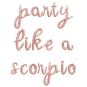 PARTY LIKE A SCORPIO Cursive Letter Balloon Banner - Zodiac Birthday Party Decor