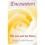 ENCOUNTERS: THE LOVE AND SEX DANCE