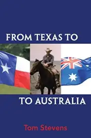 FROM TEXAS TO AUSTRALIA By Tom Stevens **BRAND NEW**