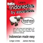 LEARN INDONESIAN BY ASSOCIATION LINGO LINKS: THE EASY PLAYFUL WAY TO LEARN A NEW LANGUAGE