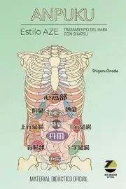 Anpuku: Tratamiento del hara con Shiatsu. Estilo Aze. Versi?n Espa?ol by Shigeru