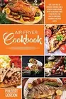 Air Fryer Cookbook: 2 Books in 1: Live a Life Full of Satisfied Cravings and...