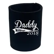 Daddy Since 2018 - Funny Novelty Stubby Holder