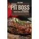 Definitive Pit Boss Wood Pellet Smoker and Grill Guidebook: The Ultimate Guide To Master The Barbecue Like A Pro With Tasty Recipes