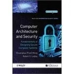 特價 COMPUTER ARCHITECTURE AND SECURITY: FUNDAMENTALS OF DESIGNING SECURE COMPUTER SYSTEMS  9781118168813 WANG <華通書坊/姆斯>