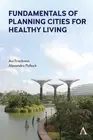 Fundamentals of Planning Cities for Healthy Living by Avi Friedman (English) Har