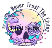Sublimation Print Never Trust The Living Skull Ready To Press Heat Transfer
