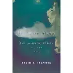 INTIMATE ALIEN: THE HIDDEN STORY OF THE UFO