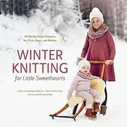Winter Knitting for Little Sweethearts: 46 Nordic-Style Patterns for Girls, Boys, and Babies