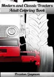 Modern and Classic Tractors Adult Coloring Book by Preston Guymon (English) Pape