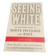 Seeing White : An Introduction to White Privilege and Race by Amy Eshleman, Jean