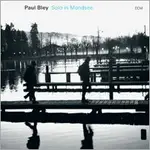 保羅．布雷：蒙德塞獨奏 PAUL BLEY: SOLO IN MONDSEE (CD) 【ECM】