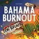 Bahama Burnout