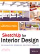 Sketchup for Interior Design ─ 3D Visualizing, Designing, and Space Planning