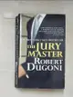 【書寶二手書T8／原文小說_G13】The Jury Master_Dugoni, Robert