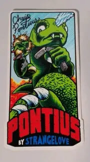 Chris Pontius AUTOGRAPHED StrangeLove Sticker PONTIUSAURUS Jackass Wildboyz