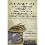 PRESERVING LOCAL WRITERS, GENEALOGY, PHOTOGRAPHS, NEWSPAPERS, AND RELATED MATERIALS