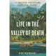 Life in the Valley of Death: The Fight to Save Tigers in a Land of Guns, Gold, and Greed