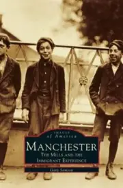 Manchester: The Mills and the Immigrant Experience by Gary Samson: New