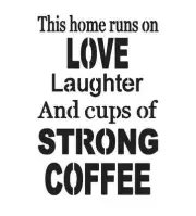 Primitive Stencil*This home runs on love and strong coffee*Shabby for signs