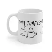 My Time Cute Standard Coffee Mug 11oz
