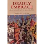 DEADLY EMBRACE: MOROCCO AND THE ROAD TO THE SPANISH CIVIL WAR