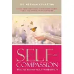 SELF-COMPASSION: THE SECRET OF SELF-COMPASSION: LEARN SELF-COMPASSION AND SELF-LOVE USING TRIED-AND-TESTED, PROVEN METHODS