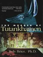 在飛比找三民網路書店優惠-The Murder Of Tutankhamen: A T