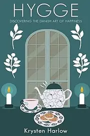 Hygge: Discovering The Danish Art of Happiness: 3