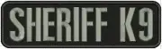 Sheriff k9 embroidery patches 3x11 hook on back grey letters