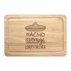 Nacho Average Lorry Driver Rectangular Chopping Board Worlds Best Funny Awesome