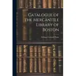 CATALOGUE OF THE MERCANTILE LIBRARY OF BOSTON