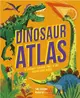 Dinosaur Atlas：A Journey Through Time to the Prehistoric World