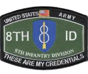4.5" ARMY 8TH INFANTRY DIVISION THESE ARE MY CREDENTIALS EMBROIDERED PATCH