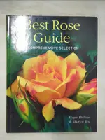 【書寶二手書T8／動植物_FN8】BEST ROSE GUIDE: A COMPREHENSIVE SELECTION_PHILLIPS, ROGER/ RIX, MARTYN