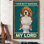 Beagle Dog Your Butt Napkins My Lord Toilet Paper Bathroom Dogs Puppy Poster