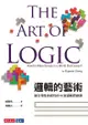 邏輯的藝術：融合理性與感性的16堂邏輯思維課: The Art Of Logichow To Make Sense I... - Ebook