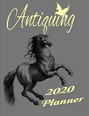 ANTIQUING: 2020 Weekly,daily, Monthly, Planner an Appreciation Gift for Enthusiastic Collectors ,get SHIT DONE with the perfect CHAOS coordinator