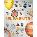 THE ELEMENTS BOOK: A VISUAL ENCYCLOPEDIA OF THE PERIODIC TABLE