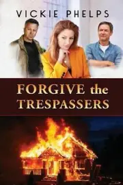 Forgive the Trespassers by Vickie Phelps Paperback Book