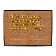 Wish I Loved Excercise More Than Dinking - Funny Novelty Doormat Man Cave Floor mat