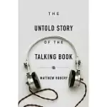 THE UNTOLD STORY OF THE TALKING BOOK