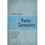 POETIC COMMUNITY: AVANT-GARDE ACTIVISM AND COLD WAR CULTURE