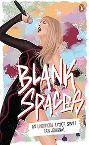 Blank Spaces: An Unofficial Taylor Swift Fan Journal: An Unofficial Taylor Swift Fan Journal