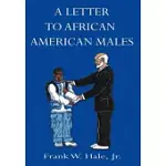 A LETTER TO AFRICAN AMERICAN MALES