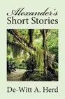 Alexander's Short Stories by De-Witt A. Herd (English) Paperback Book