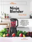 The Complete Ninja Blender Recipe Book: A Beginner's Guide to Making 170+ Types